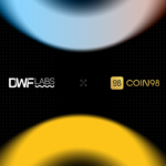 DWF Labs Makes a Huge Investment in Coin98 to Expedite Worldwide Adoption of Web3