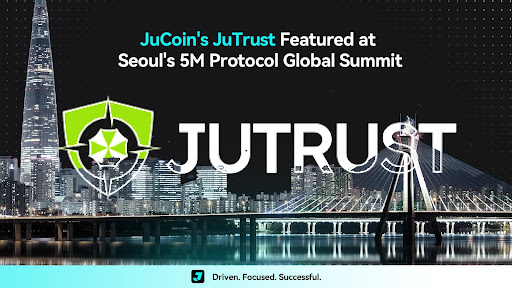 JuCoin’s JuTrust Featured at Seoul’s 5M Protocol Global Summit