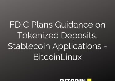 FDIC Plans Guidance on Tokenized Deposits, Stablecoin Applications - BitcoinLinux